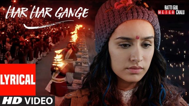 Arijit Singh: Har Har Gange With Lyrics | Batti Gul Meter Chalu | Shahid Kapoor, Shraddha Kapoor