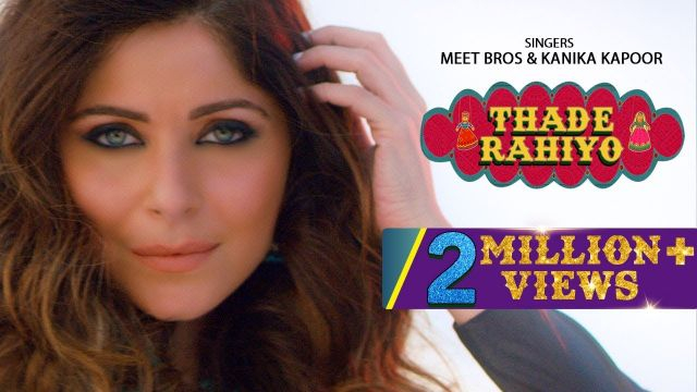 Thade Rahiyo | Meet Bros & Kanika Kapoor | Full Video Song | Latest Hindi Song 2018 | MB Music