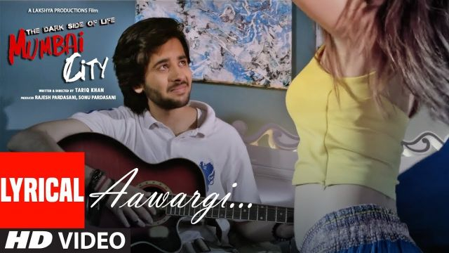 Hindi Song | Full HD | Aawargi Lyrical Video Song | THE DARK SIDE OF LIFE  MUMBAI CITY | Jubin Nautiyal