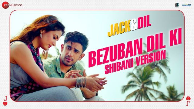 Bezuban Dil Ki - Shibani Version | Jack & Dil | Ramji Gulati | Amit Sadh, Arbaaz Khan, Sonal Chauhan