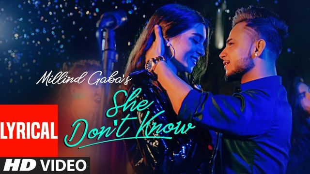 She Don't Know | Full HD 4K Millind Gaba | Shabby | New Hindi Song 2019 | Latest Hindi Songs