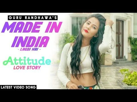 Made In India Lagdi Hai - Guru Randhawa | Killer Attitude Love Story | Hit Song - Hindi Punjabi Mix